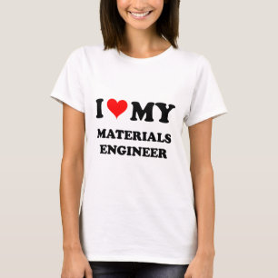I Liebe mein Material-Ingenieur T-Shirt