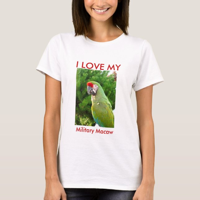 I LIEBE MEIN MilitärMacaw T-Shirt (Vorderseite)