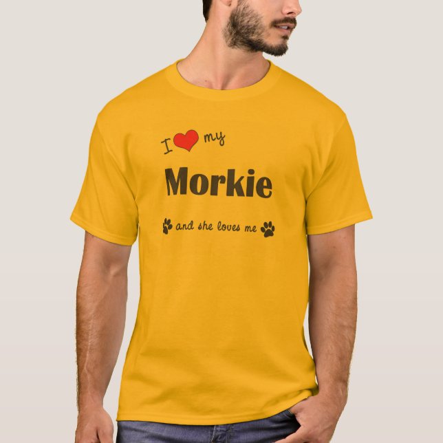 I Liebe mein Morkie (weiblicher Hund) T-Shirt (Vorderseite)