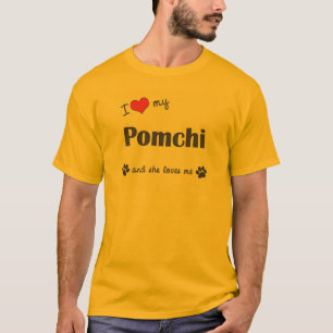 I Liebe mein Pomchi (weiblicher Hund) T-Shirt