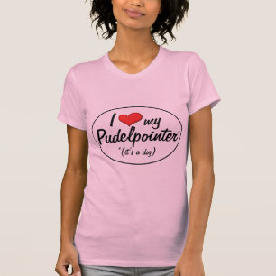 I Liebe mein Pudelpointer (es ist ein Hund) T-Shirt