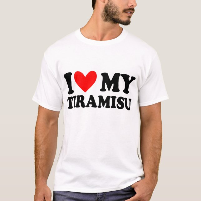 i Liebe mein Tiramisu T-Shirt (Vorderseite)