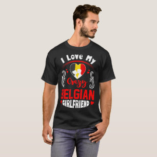 I Liebe mein verrückter belgischer T-Shirt