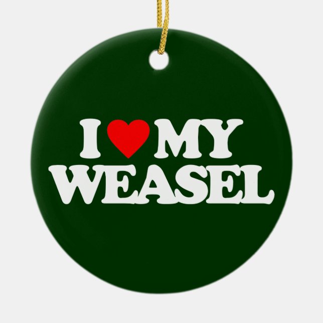 I LIEBE MEIN WEASEL KERAMIK ORNAMENT (Vorne)