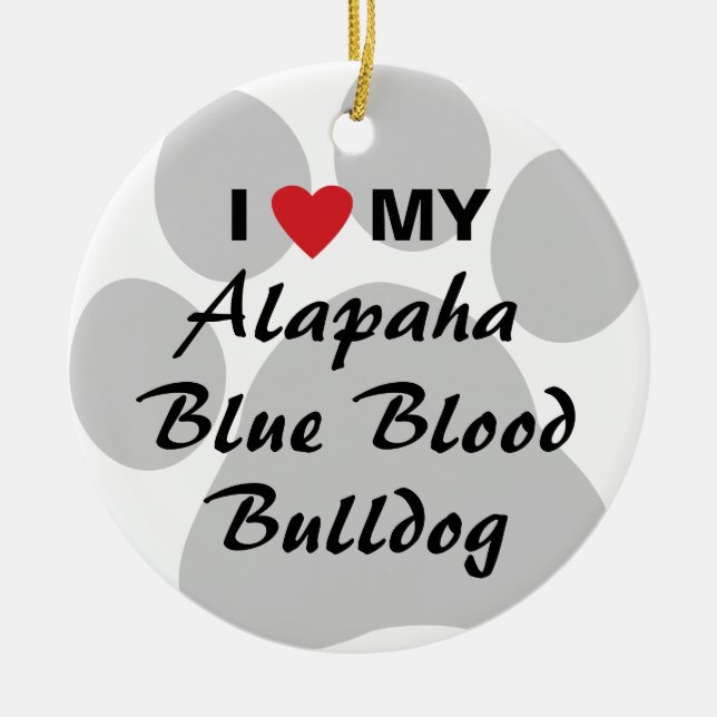 I Liebe meine Alapaha blaues Blut-Bulldogge Keramikornament (Vorne)