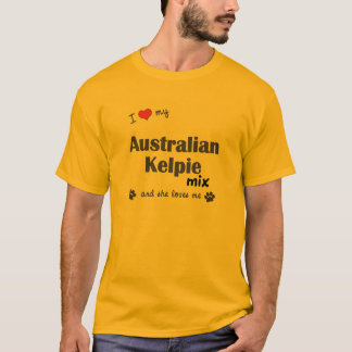 I Liebe meine australische Kelpie-Mischung T-Shirt