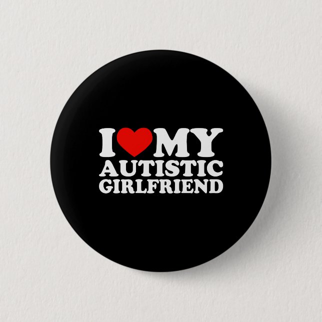 I Liebe Meine Autistische Freundin Herzstück Mein  Button (Vorderseite)