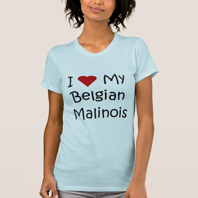 I Liebe meine belgischen Malinois T-Shirt (Vorderseite)