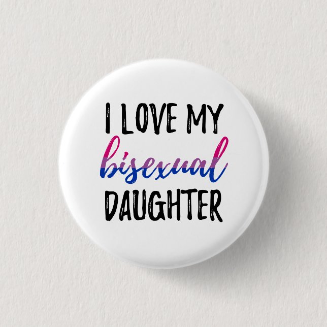 I Liebe meine Bisexual-Tochter Button (Vorderseite)