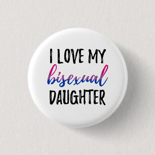 I Liebe meine Bisexual-Tochter Button