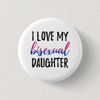 I Liebe meine Bisexual-Tochter Button