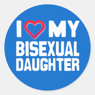 I LIEBE MEINE BISEXUELLE DAUGHTER - -.pnng Runder Aufkleber