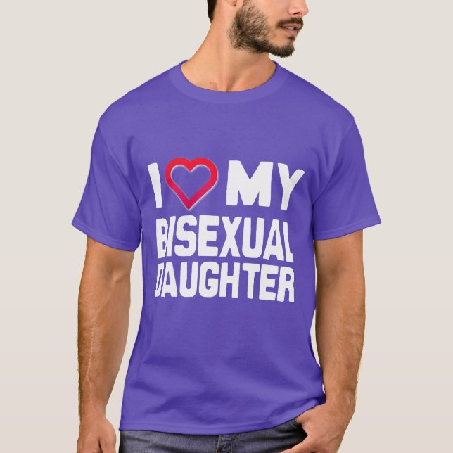 I LIEBE MEINE BISEXUELLE DAUGHTER - -.pnng T-Shirt (Vorderseite)