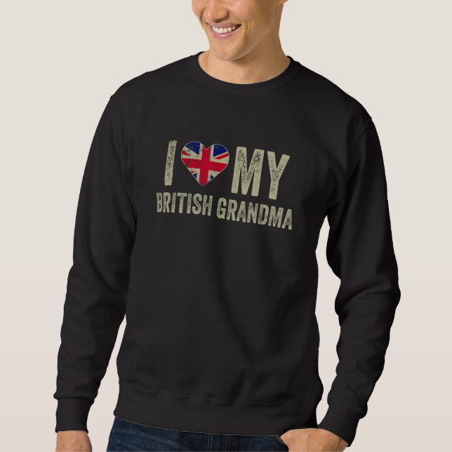 I Liebe Meine britische Großmutter Großbritannien  Sweatshirt (Vorderseite)