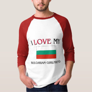 I Liebe meine bulgarische Freundin T-Shirt