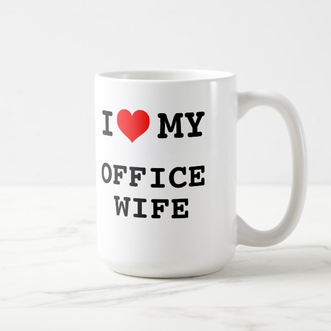 I Liebe meine Büro-Ehefrau Tasse (Rechts)