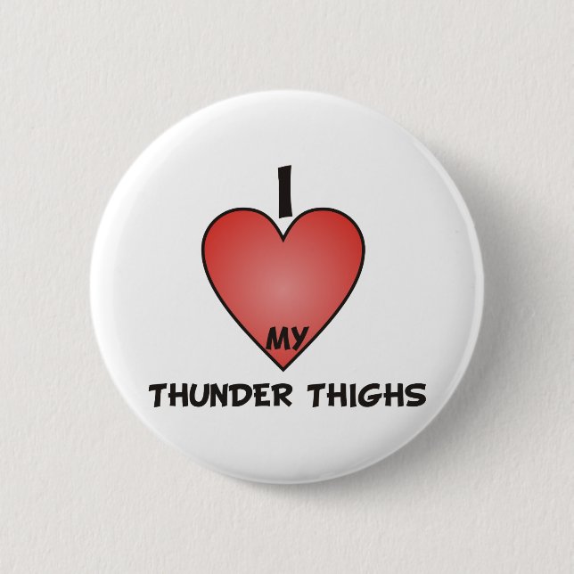 I Liebe meine Donner-Schenkel Button (Vorderseite)