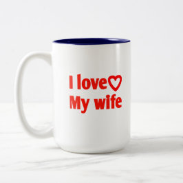 I Liebe Meine Ehefrau - Romantisches Geschenk für Zweifarbige Tasse