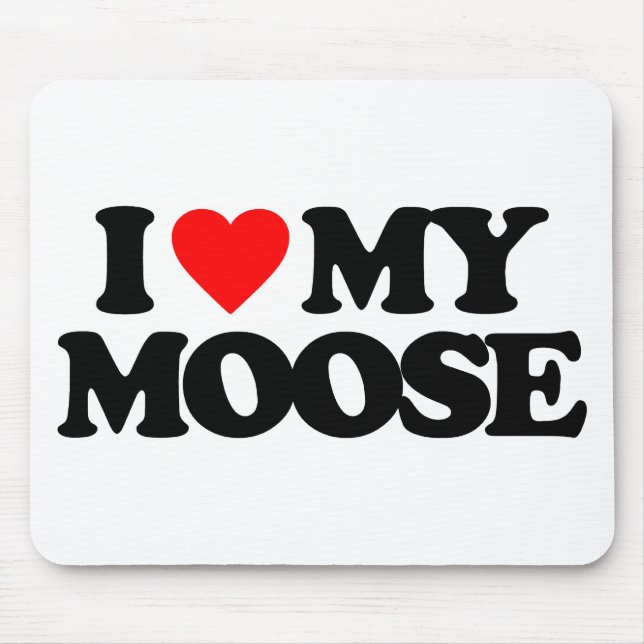 I LIEBE MEINE ELCHE MOUSEPAD (Vorne)