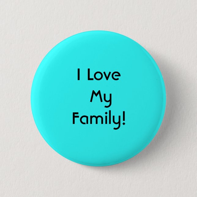 I Liebe meine Familie! Button (Vorderseite)