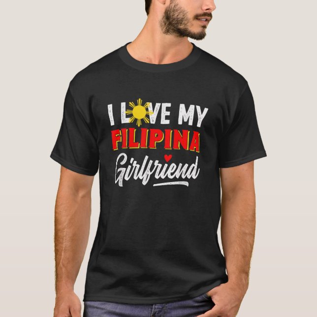 I Liebe Meine Filipina Freundin Funny Cool Filipin T-Shirt (Vorderseite)