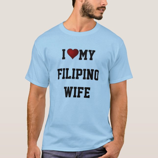 I LIEBE MEINE FILIPINO-EHEFRAU T-Shirt (Vorderseite)