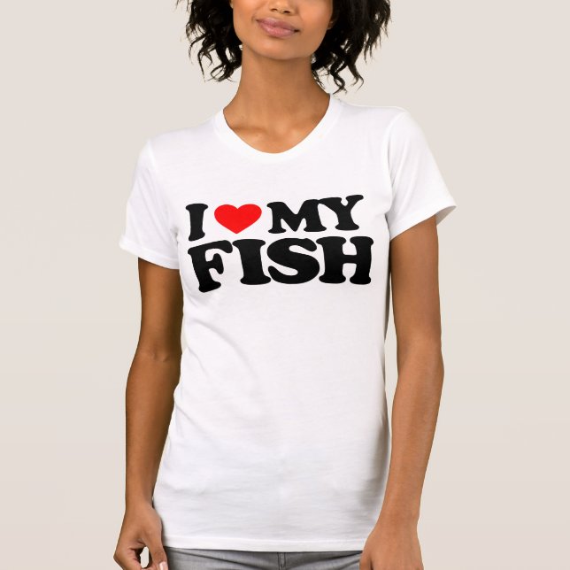 I LIEBE MEINE FISCHE T-Shirt (Vorderseite)