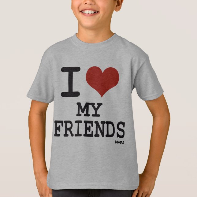 I LIEBE MEINE FREUNDE T-Shirt (Vorderseite)