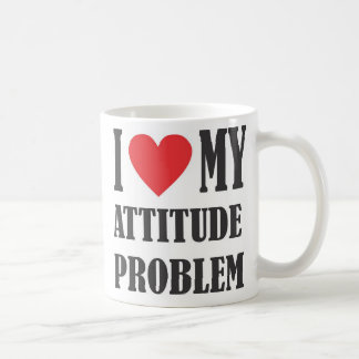 I Liebe meine Haltungs-Problem-Tasse Tasse