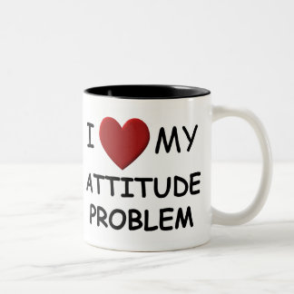 I Liebe meine Haltungs-Problem-Tasse Zweifarbige Tasse