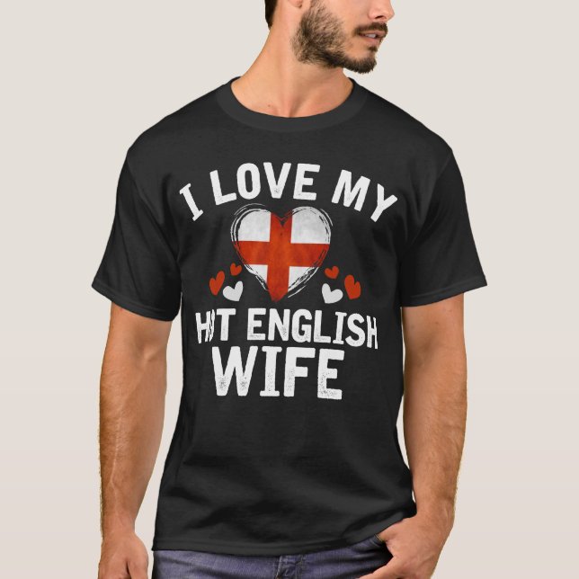 I Liebe meine heiße englische Ehefrau-T - T-Shirt (Vorderseite)