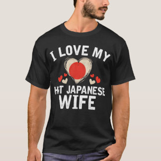 I Liebe meine heiße japanische Ehefrau-T - T-Shirt
