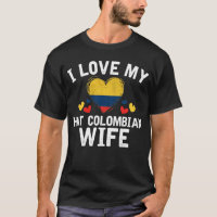 I Liebe meine heiße kolumbianische Ehefrau-T -