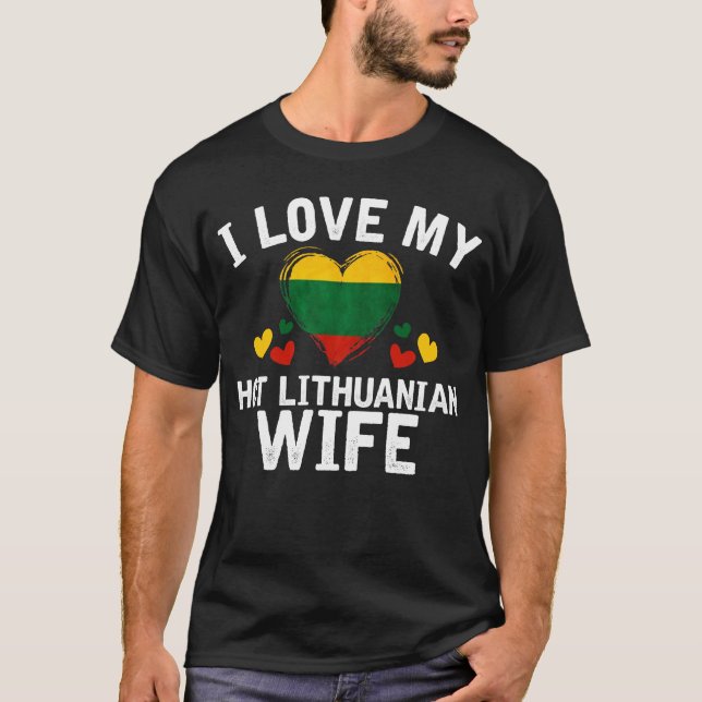 I Liebe meine heiße litauische Ehefrau-T - T-Shirt (Vorderseite)