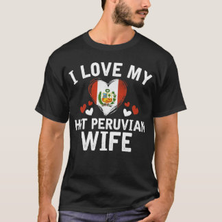I Liebe meine heiße peruanische Ehefrau-T - T-Shirt