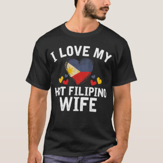 I Liebe meine heiße philippinische Ehefrau-T - T-Shirt