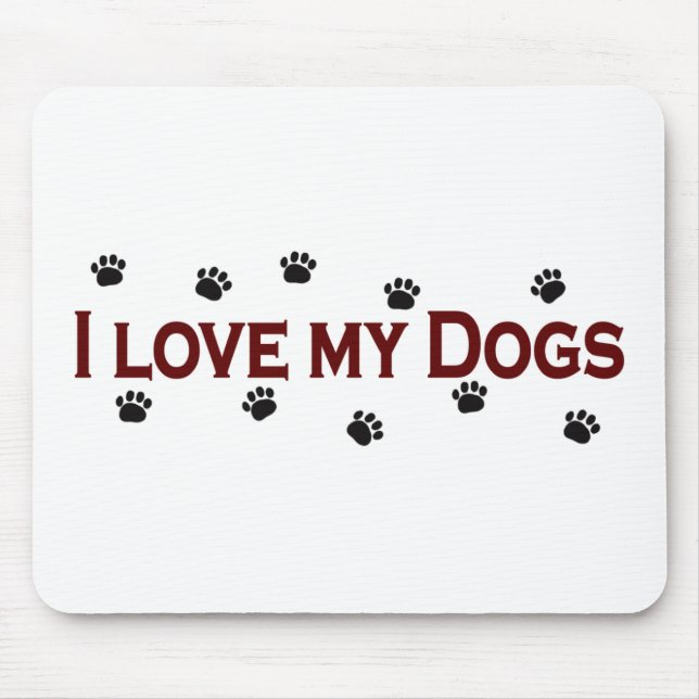 I Liebe meine Hunde Mousepad (Vorne)