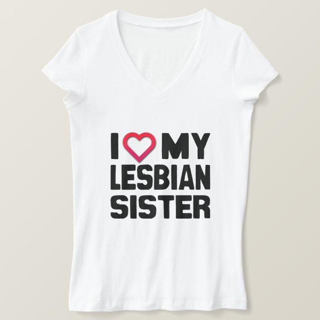 I LIEBE MEINE LESBIAN SISTER -.pnng T-Shirt (Design vorne)