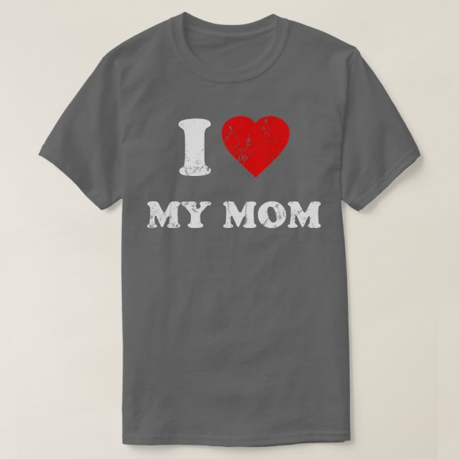 I Liebe Meine Mama (1) T-Shirt (Design vorne)