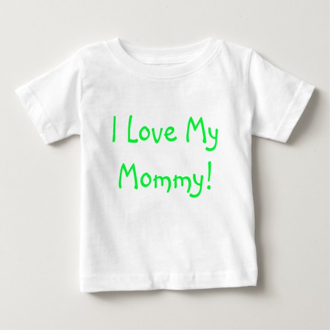 I Liebe meine Mama! Baby T-shirt (Vorderseite)