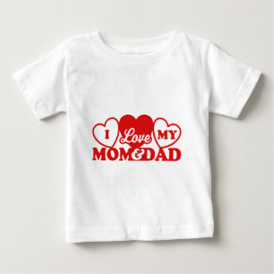 I Liebe Meine Mama & Vater Baby T-shirt