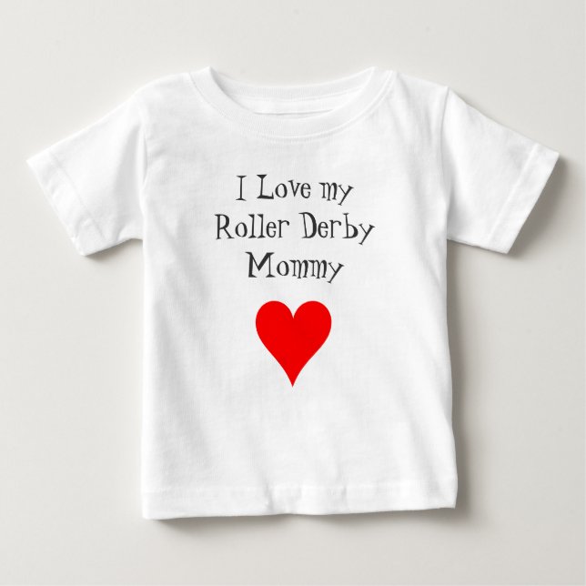 I Liebe meine Rollen-Derby-Mama Baby T-shirt (Vorderseite)