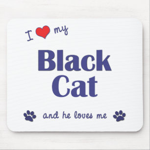 I Liebe meine schwarze Katze (männliche Katze) Mousepad