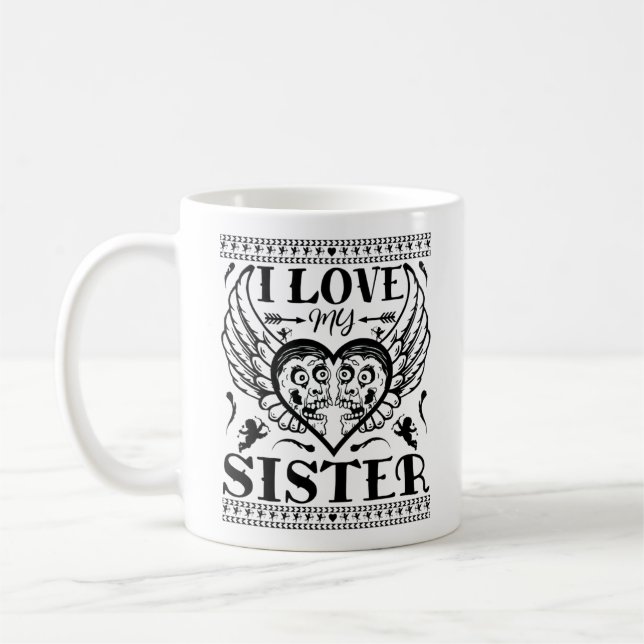 I LIEBE MEINE SCHWESTER - FUNNY YOUNGER SISTER QUO KAFFEETASSE (Links)
