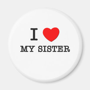 I Liebe meine Schwester Magnet
