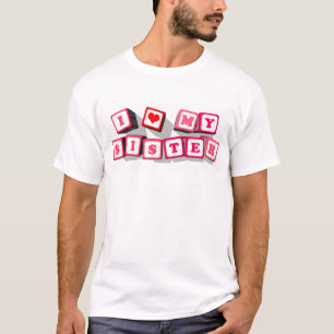 I LIEBE MEINE SCHWESTER T-Shirt