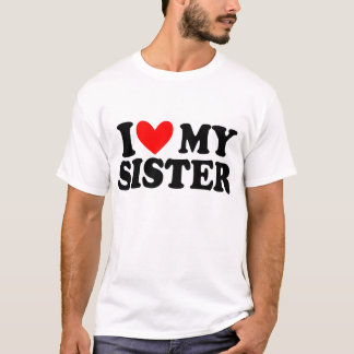 I Liebe meine Schwester T-Shirt