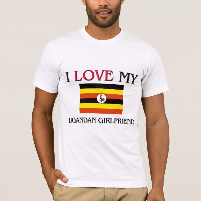 I Liebe meine Ugandan-Freundin T-Shirt (Vorderseite)