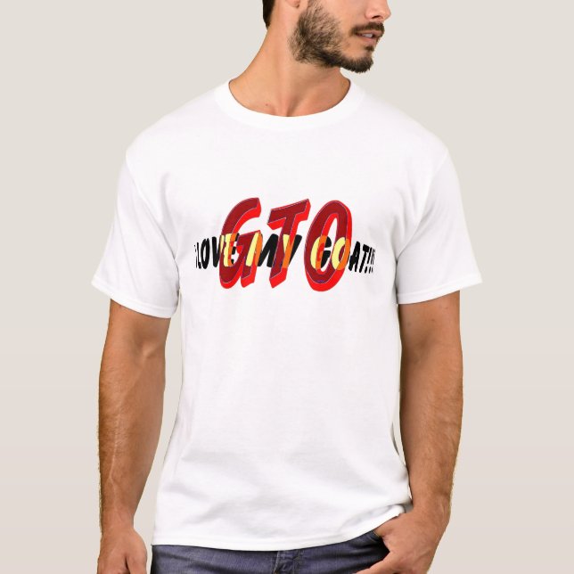 I Liebe meine Ziege! GTO T-Shirt (Vorderseite)