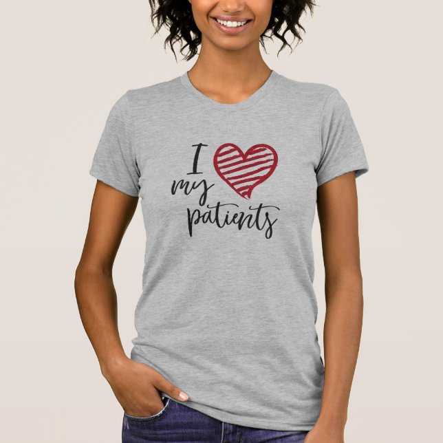 I Liebe meiner Patienten Medizinische Krankenpfleg T-Shirt (Vorderseite)
